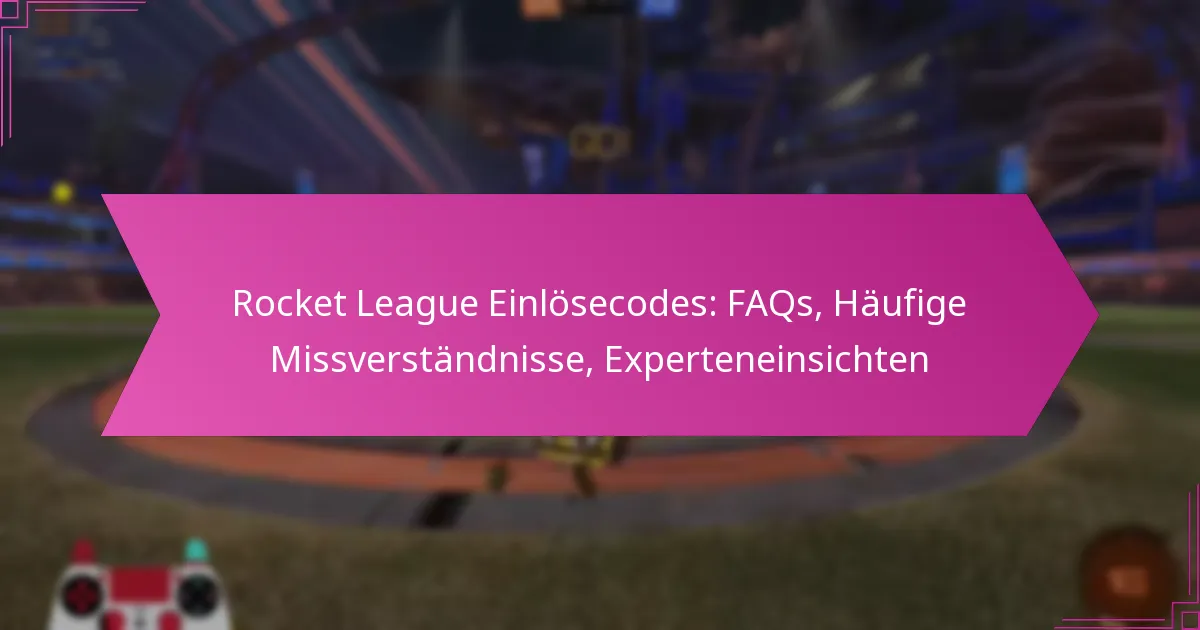 You are currently viewing Rocket League Einlösecodes: FAQs, Häufige Missverständnisse, Experteneinsichten