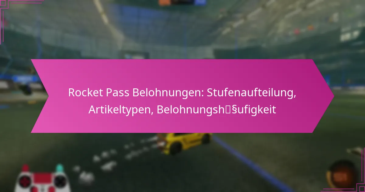 You are currently viewing Rocket Pass Belohnungen: Stufenaufteilung, Artikeltypen, Belohnungshäufigkeit
