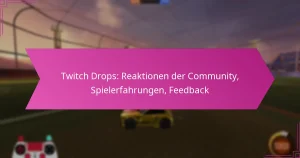 Read more about the article Twitch Drops: Reaktionen der Community, Spielerfahrungen, Feedback