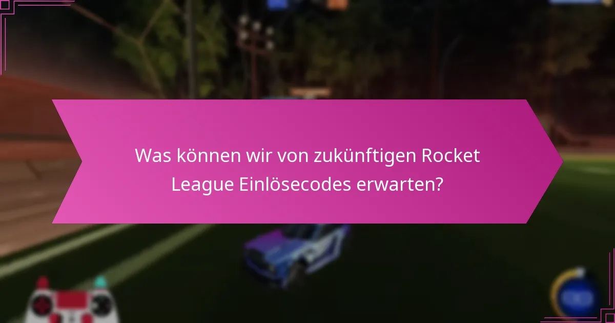 Welche historischen Trends haben die Rocket League Einlösecodes geprägt?