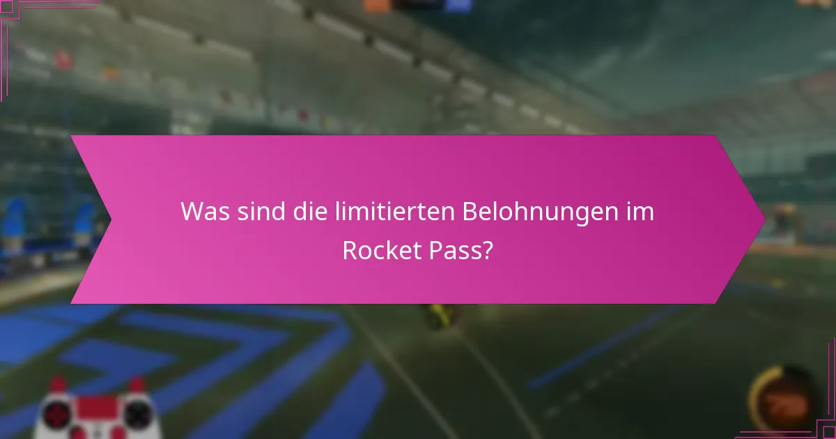 Was sind die limitierten Belohnungen im Rocket Pass?