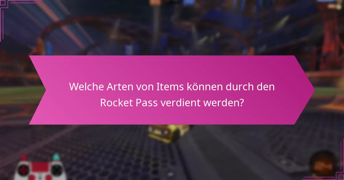 Welche Arten von Items können durch den Rocket Pass verdient werden?