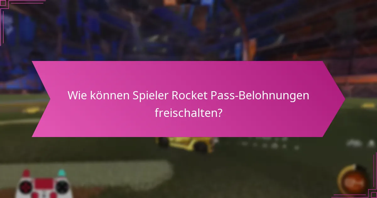 Wie verbessern Rocket Pass-Belohnungen das Gameplay?